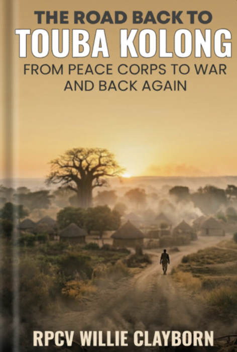 The Road Back to Touba Kolong: From Peace Corps to War and back Again